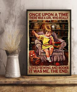 Once Upon A Time There Was A Girl Who Really Loved Sewing And Books It Was Me Posterx