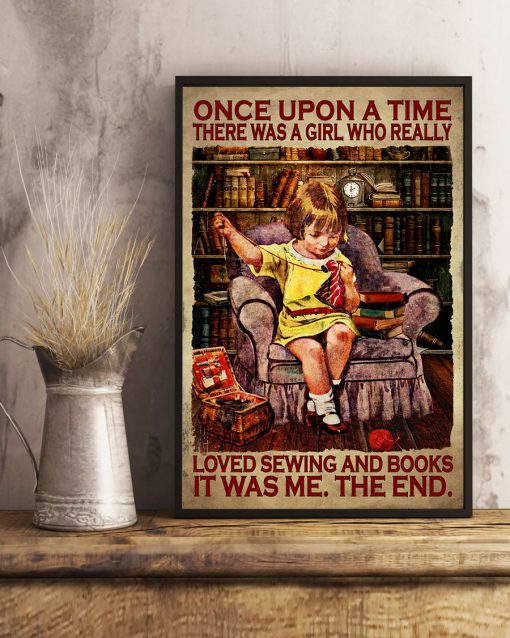 Once Upon A Time There Was A Girl Who Really Loved Sewing And Books It Was Me Posterx
