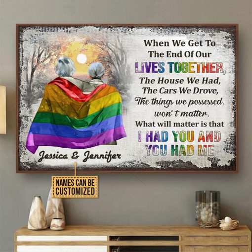 Personalized LGBT Pride Couple When We Get To The End Of Our Lives Together Posterc