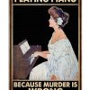 Playing Piano Because Murder Is Wrong Poster