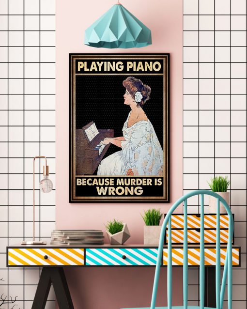 Playing Piano Because Murder Is Wrong Poster c