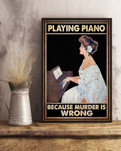 Playing Piano Because Murder Is Wrong Poster x