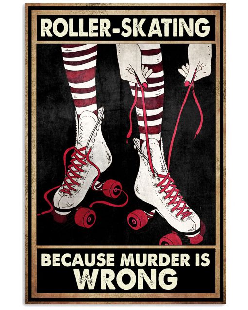 Roller-Skating Because Murder Is Wrong Poster