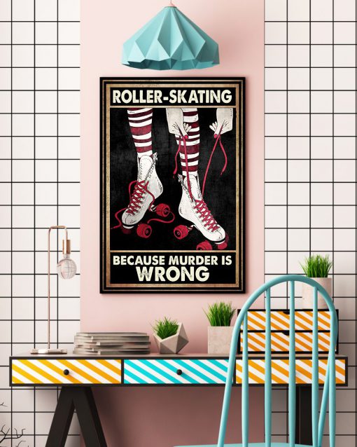 Roller-Skating Because Murder Is Wrong Poster c