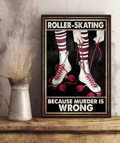 Roller-Skating Because Murder Is Wrong Poster x