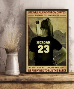 Softball Decor Life Will Always Throw Curves Just Keep Fouling Them Off Poster c