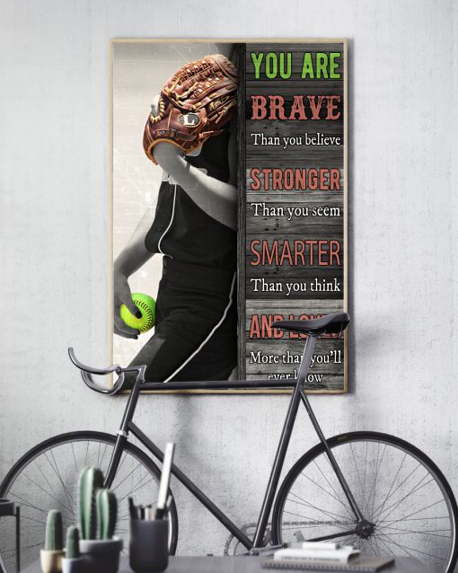 Softball You Are Brave Than You Believe Stronger Poster c