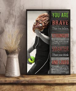 Softball You Are Brave Than You Believe Stronger Poster x