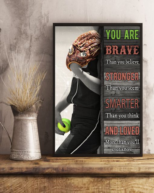 Softball You Are Brave Than You Believe Stronger Poster x