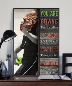Softball You Are Brave Than You Believe Stronger Poster z
