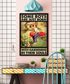 Some Boys Are Just Born With Gardening In Their Souls Poster c