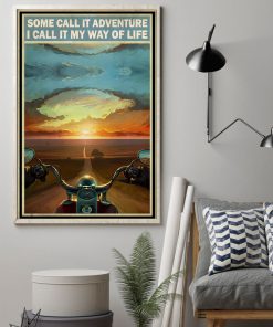 Some Call It Adventure I Call It My Way Of Life Poster z