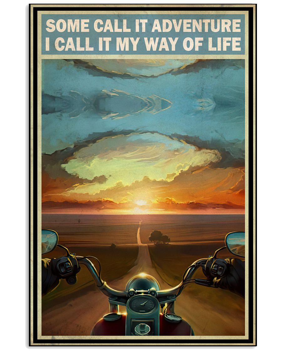 Some Call It Adventure I Call It My Way Of Life Poster