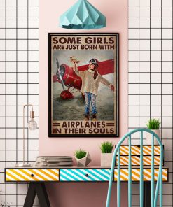 Some Girls Are Just Born With Airplanes In Their Souls Poster c