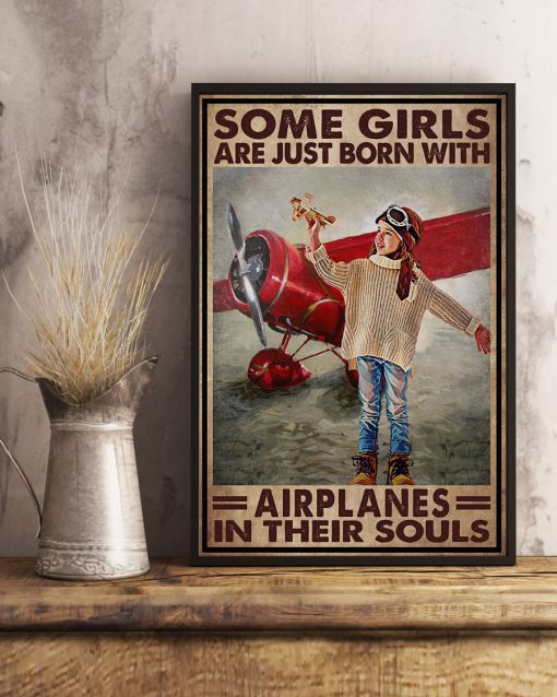 Some Girls Are Just Born With Airplanes In Their Souls Poster x