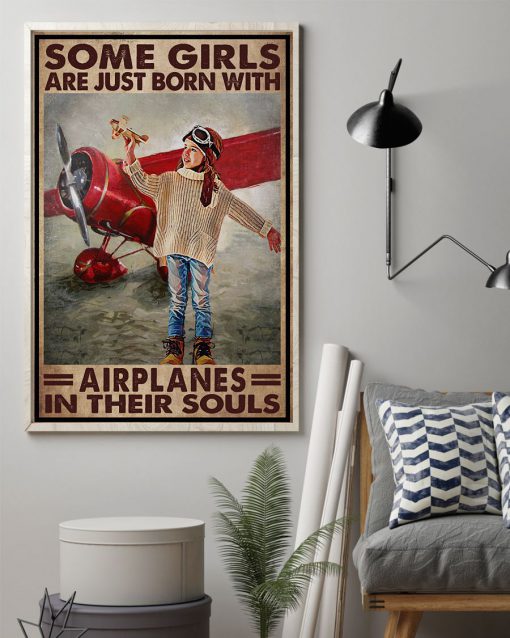 Some Girls Are Just Born With Airplanes In Their Souls Poster z