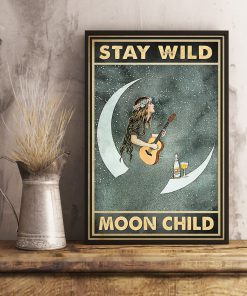 Stay Wild Moon Child Poster x