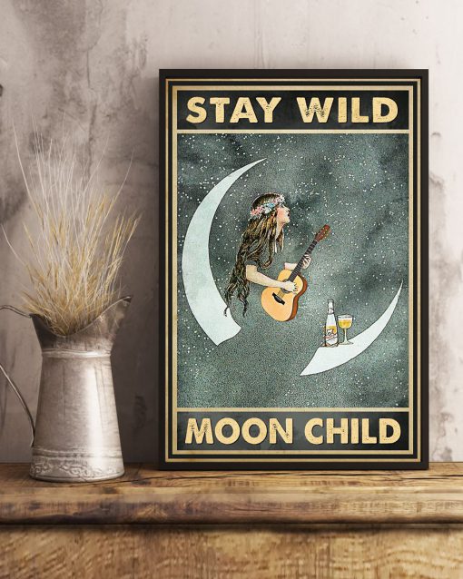 Stay Wild Moon Child Poster x
