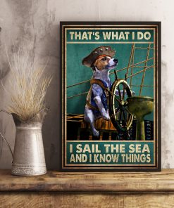 That's What I Do I Sail The Sea And I Know Things Dog Lovers Posterc