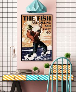 The Fish Are Calling And I Must Go Poster c