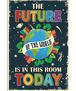 The Future Of The World Is In This Room Today Poster