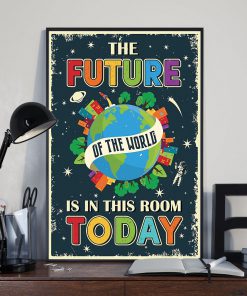 The Future Of The World Is In This Room Today Poster x