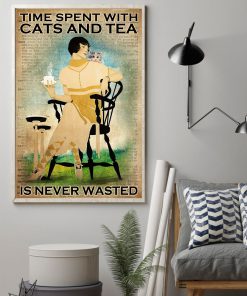 Time Spent With Cats And Tea Is Never Wasted Posterz