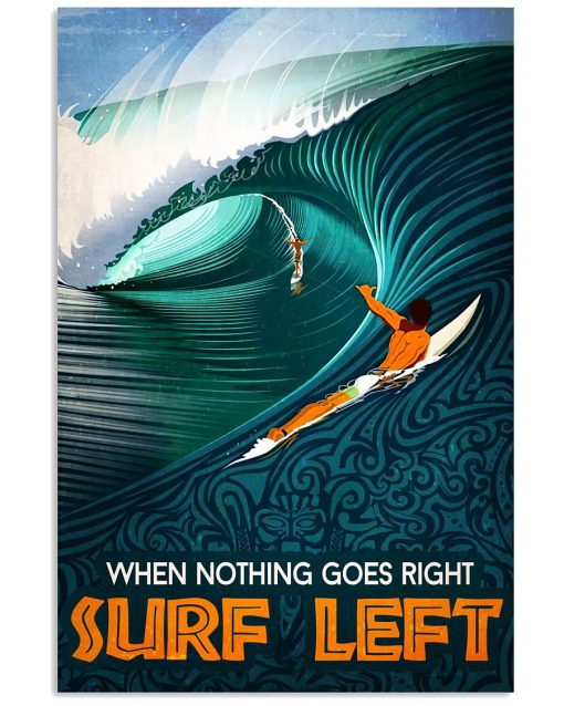 When Nothing Goes Right Surf Left Poster