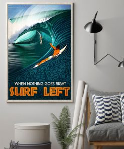 When Nothing Goes Right Surf Left Posterz