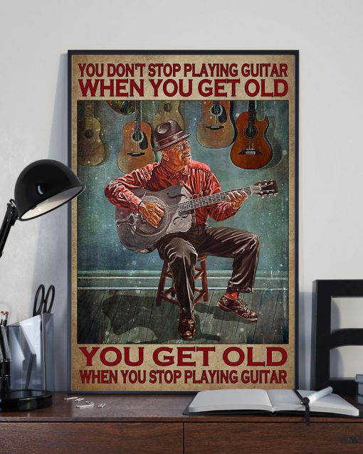 You Don't Stop Playing Guitar When You Get Old Vintage Posterx
