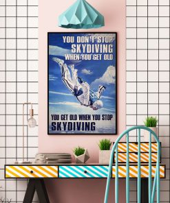 You Don't Stop Skydiving When You Get Old Posterc