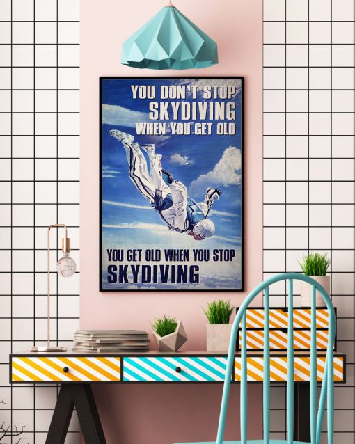 You Don't Stop Skydiving When You Get Old Posterc