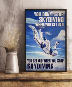 You Don't Stop Skydiving When You Get Old Posterx