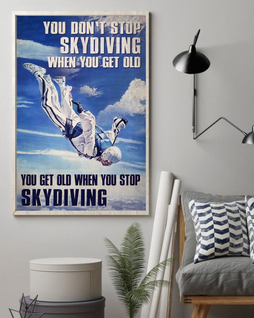 You Don't Stop Skydiving When You Get Old Posterz