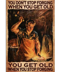 Blacksmith You Don't Stop Forgetting When You Get Old Poster