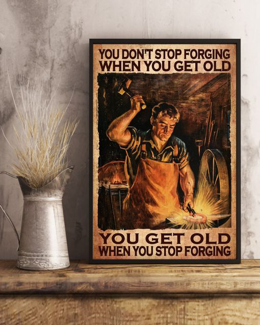 Blacksmith You Don't Stop Forgetting When You Get Old Posterx