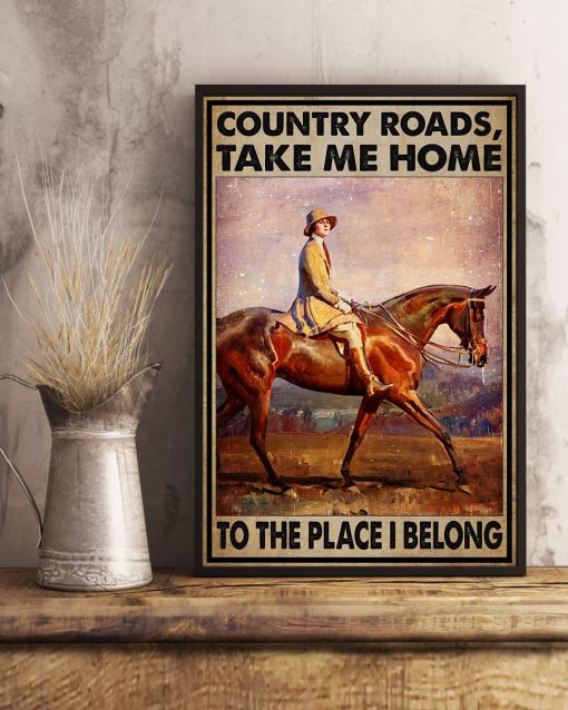 Country Roads Take Me Home To The Place I Belong Poster x