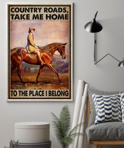 Country Roads Take Me Home To The Place I Belong Poster z