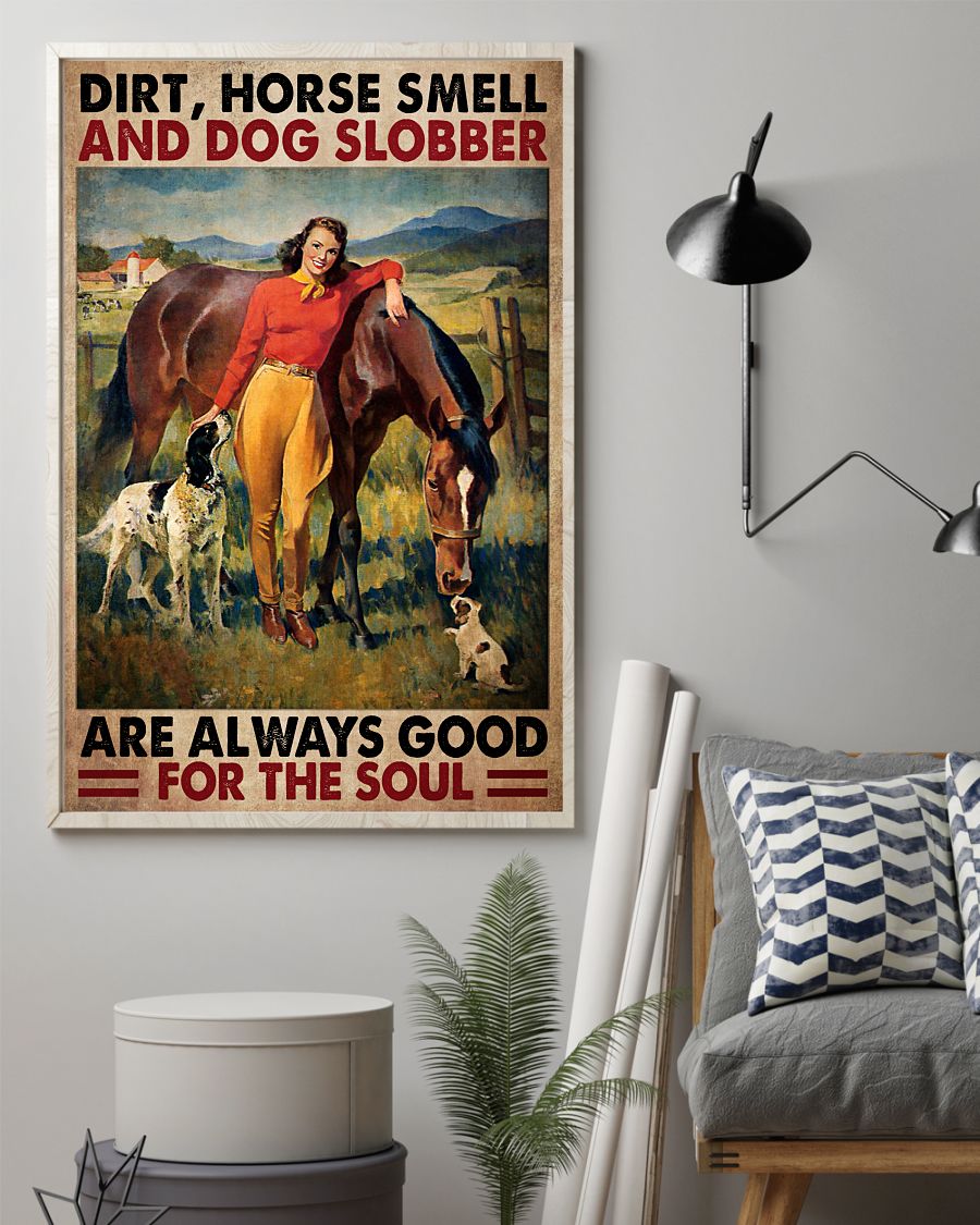 Esty Dirt Horse Smell And Dog Slobber Are Always Good For The Soul Poster