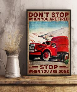 Don't Stop When You Are Tired Stop When You Are Done Trucker Posterx