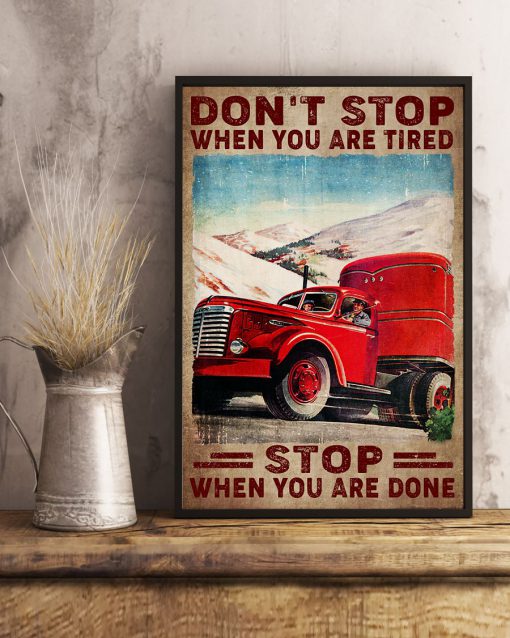 Don't Stop When You Are Tired Stop When You Are Done Trucker Posterx