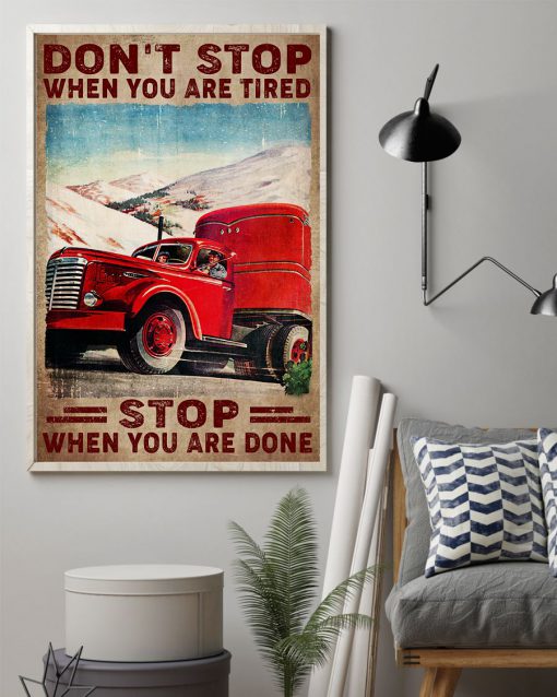 Don't Stop When You Are Tired Stop When You Are Done Trucker Posterz