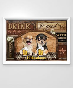 Drink With Good Chihuahuas Posterx