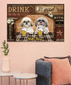Drink With Good Shih Tzus Posterc