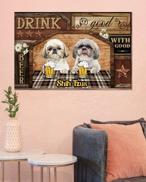 Drink With Good Shih Tzus Posterc