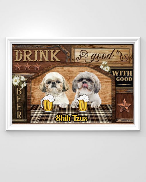 Drink With Good Shih Tzus Posterx