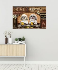 Drink With Good Shih Tzus Posterz