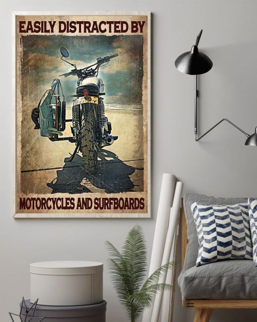 Easily Distracted By Motorcycles And Surfboards Posterz