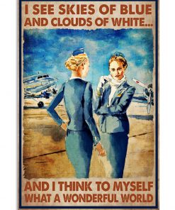 Flight Attendant I See Skies Of Blue And Cloud Of White Poster