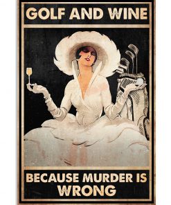 Golf And Wine Because Murder Is Wrong Poster